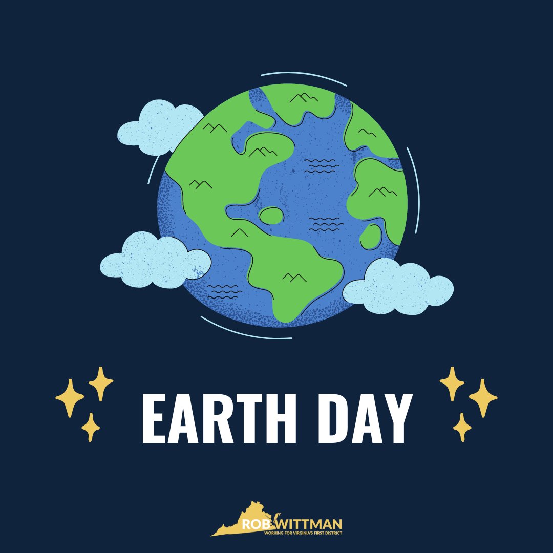 Happy Earth Day! Across Virginia’s First District, we are blessed with beautiful parks, waterways, and landscapes. I remain committed to finding common-sense solutions that will leave the Earth in a better condition than we inherited it for future generations to enjoy.