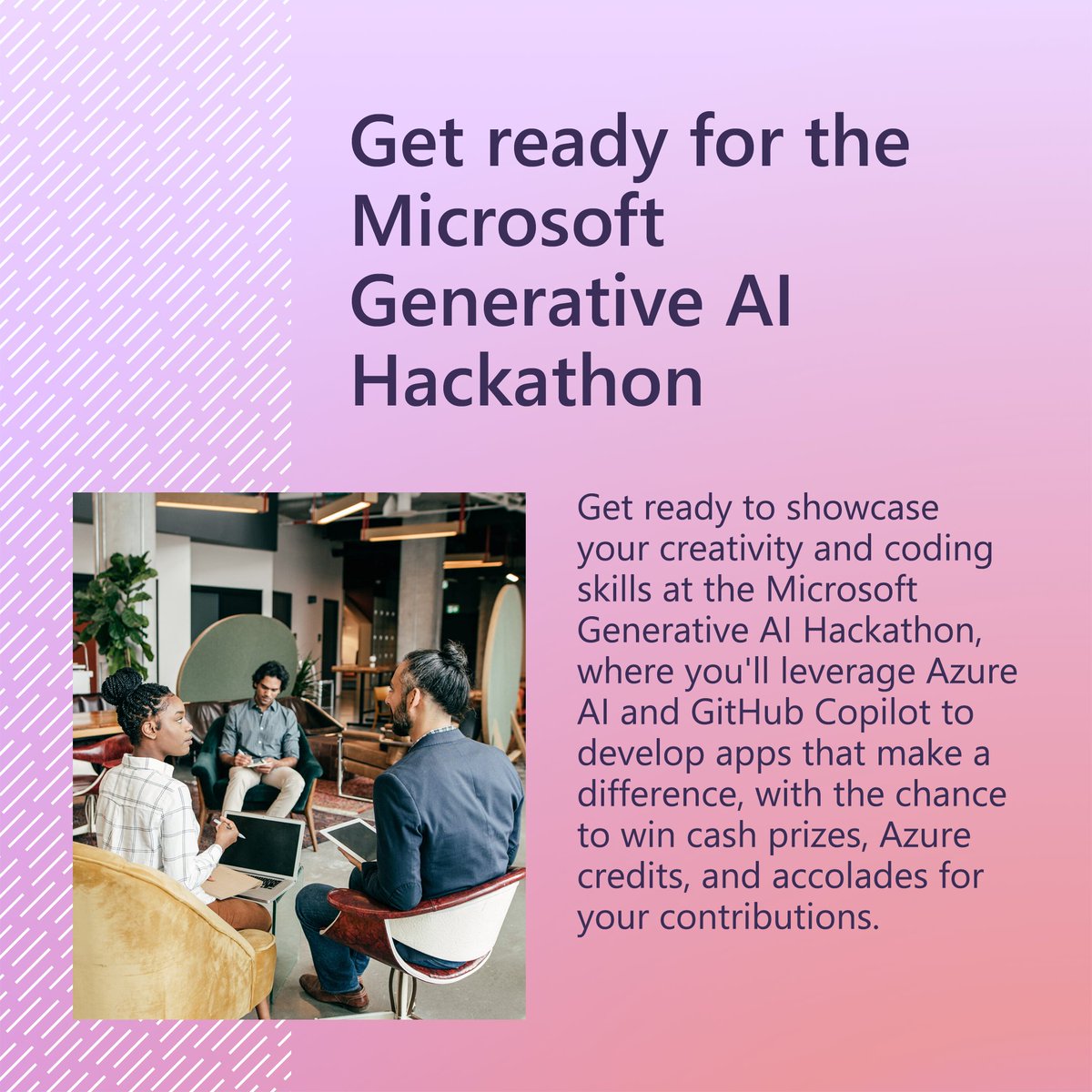 Hack the Future with us at the #MicrosoftGenerativeAIHackathon.💡 

Whether you're a seasoned pro or a budding genius, this is your chance to shine. Dive into the world of multimodal apps, explore #Azure AI, and unleash your creativity.

Learn more: msft.it/6017YGuZ5