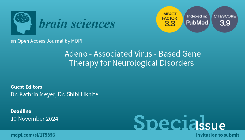 #mdpibrainsci SI deadline is extended! Adeno-Associated Virus-Based Gene Therapy for Neurological Disorders edited by Dr. Kathrin Meyer and Dr. Shibi Likhite brnw.ch/21wJ3Vz 📅New deadline: 10 November 2024 @MDPIOpenAccess @MediPharma_MDPI @Scilit_ #neuroscience