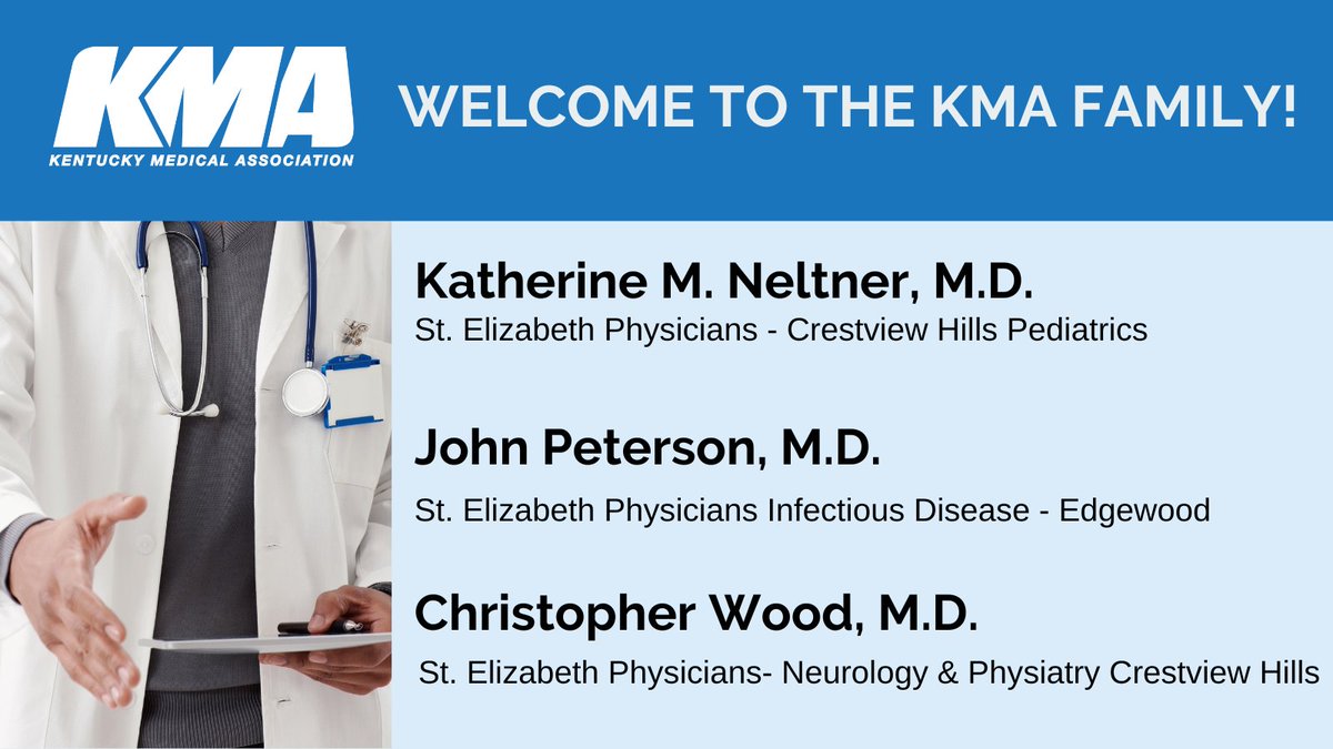 KMA welcomes new members Katherine Neltner, M.D., @StElizabethNKY Physicians-Crestview Hills Pediatrics, John Peterson, M.D., @StElizabethNKY Physicians Infectious Disease, and Christopher Wood, M.D., @StElizabethNKY Physicians-Neurology & Physiatry, to the KMA family.