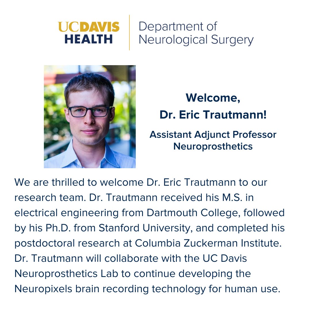 Thrilled to welcome another scientist to our department: @EricMTrautmann An expert in electrophysiology, Dr. Trautmann will join @DrDavidBrandman and @SergeyStavisky at the UC Davis Neuroprosthetics Lab to continue developing brain recording technology for human use.