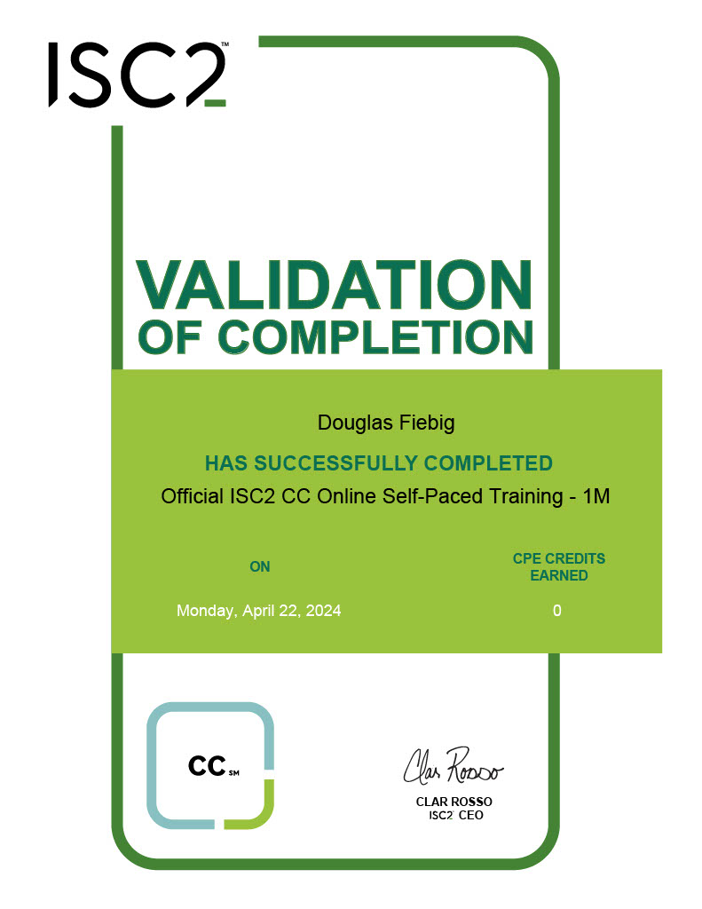 Official ISC2 Certified in Cybersecurity (CC) self-paced course COMPLETED. A great comprehensive review of information systems security concepts, industry best practices and terminology covering five domains.