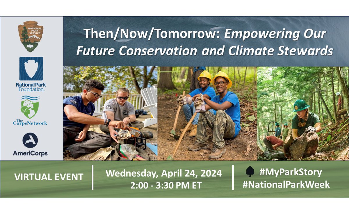 Empowering Our Future Conservation and Climate Stewards Virtual Event, Apr 24 ow.ly/n6tT50RktR7 @NatlParkService @NationalParkFdn @TheCorpsNetwork @AmeriCorpsNCCC