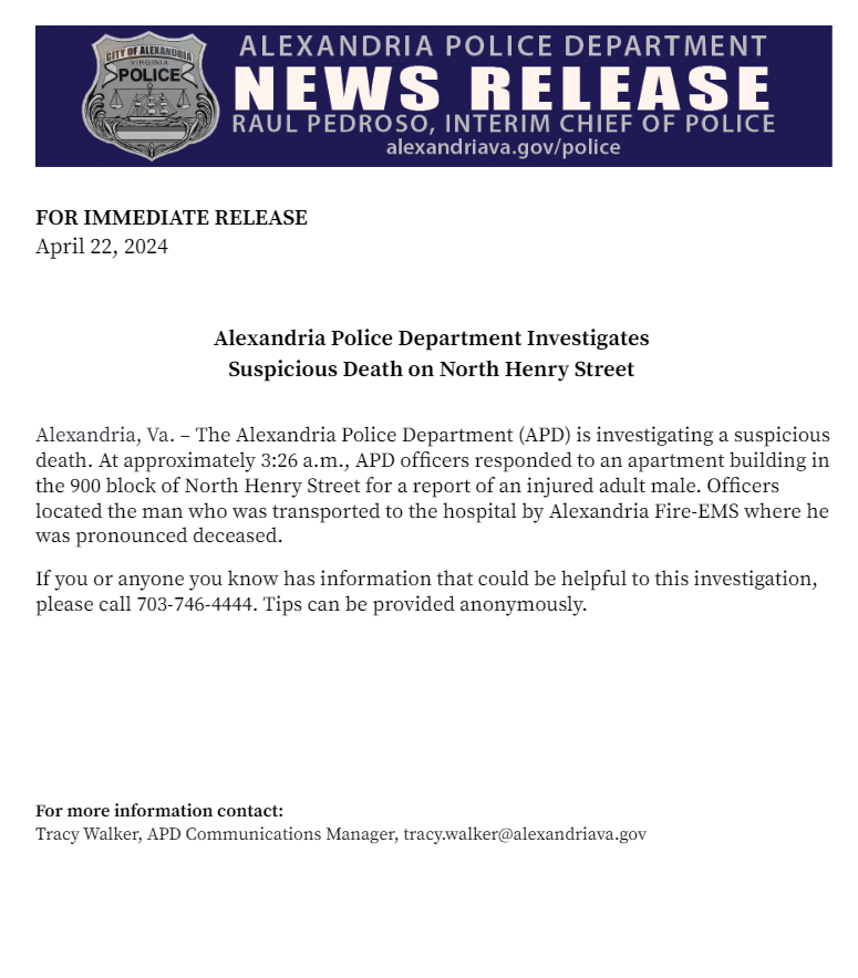 Detectives are investigating a suspicious death in the 900 block of N. Henry Street. If you have any information please call 703-746-4444, tips can be provided anonymously.