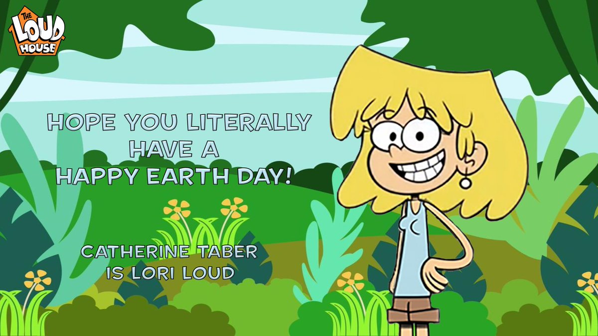 Here's a Happy Earth Day wallpaper to the voice of Lori Loud, @cattaber. Hope she'll love it. :) #EarthDay #LoudHouse