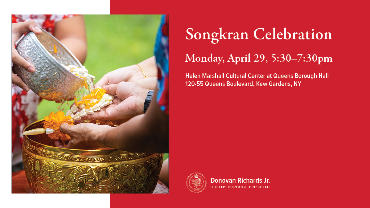 Join us on Monday (4/29) to celebrate the 2024 Songkran Festival, as we mark the beginning of the Thai New Year and celebrate Queens' Thai and Southeast Asian communities! We'll have cultural performances, delicious food and much more. RSVP at queensbp.org/rsvp