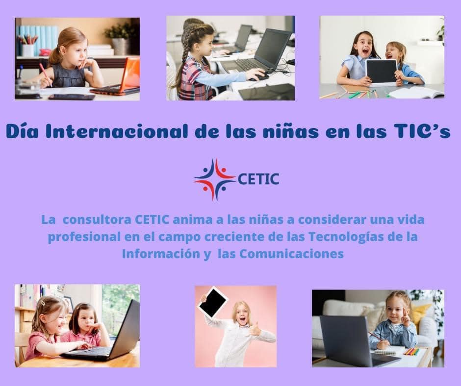 Día Internacional de las niñas en las TICs. Tiene por objeto crear un entorno mundial que empodere a niñas y mujeres.
#CETIC #TICs #díainternacionaldelasniñasenlastics   #EmpoderamientoNiñas #In #Twitter #Instagram #Facebook #LinkedIn #Tecnología #TecnologíasDeLaInformación