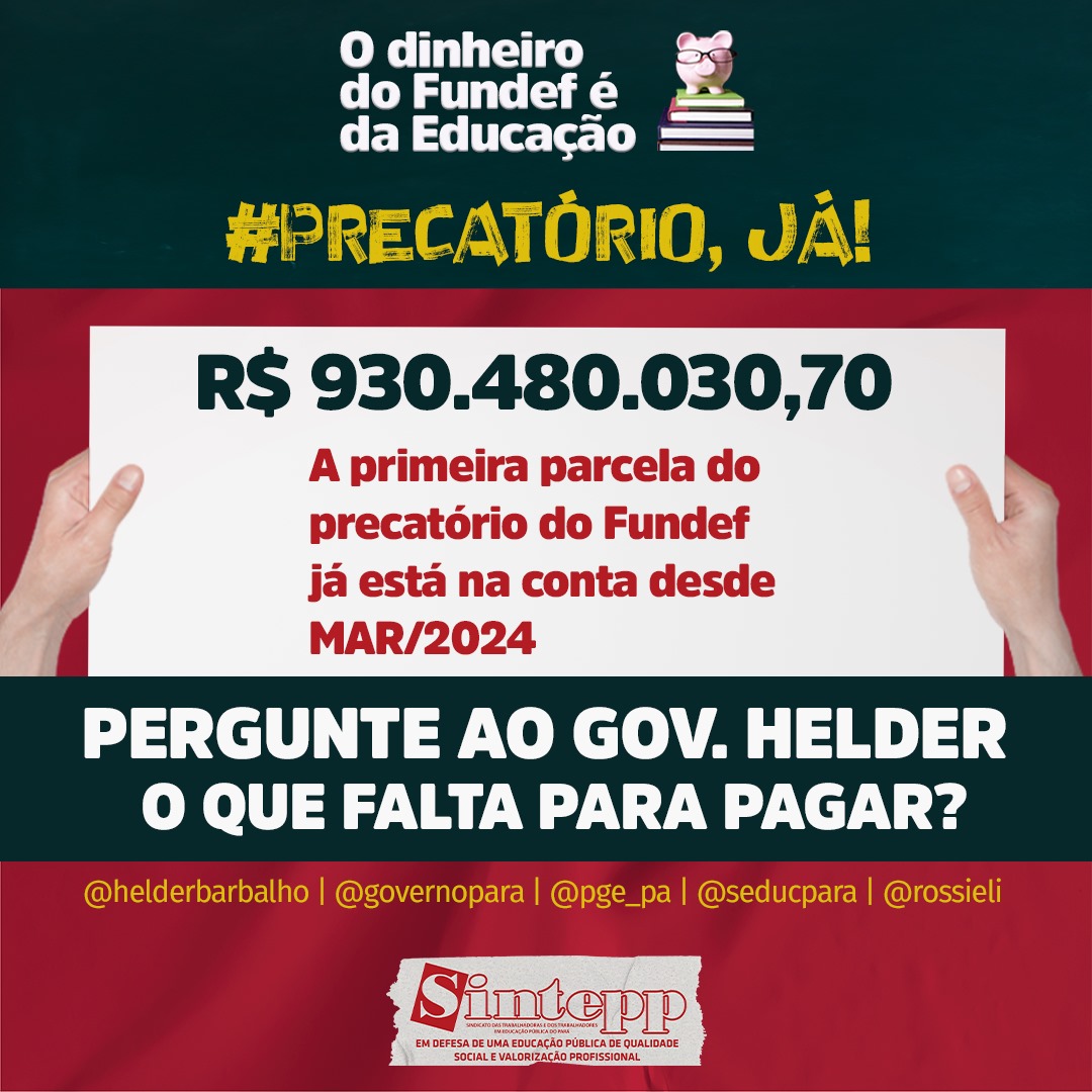 Sintepp's tweet photo. #precatórios já! O DINHEIRO DO FUNDEF É DA EDUCAÇÃO!
A primeira parcela do precatório do Fundef já está na conta desde de MAR/2024 (R$ 930.480.030,70)
@helderbarbalho o que falta para pagar os precatórios?
Cobre respostas
@governopara
@pge_pa
@seducpara
@rossieli
#fundef https://t.co/jOfnxmS4W8