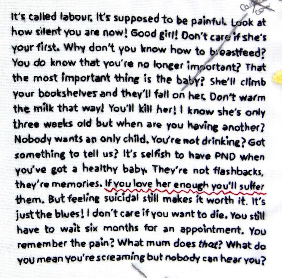 My friend Cath Janes embroidered this heartbreaking piece. There is SO much wrong with the medical industrial system and the way it disempowers and violates pregnant women. I have a lot to say on that subject, but will put much of it into art myself. This piece is a triumph!