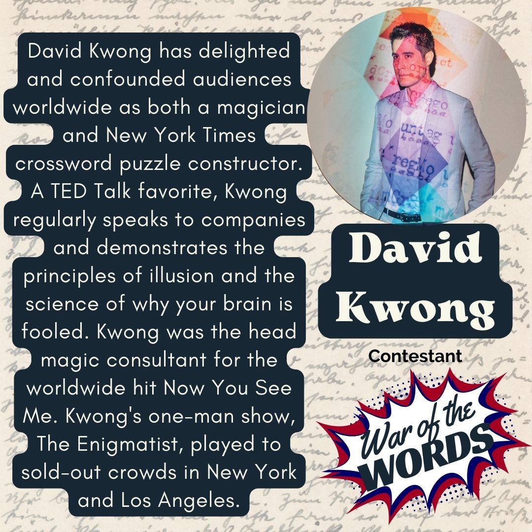 NoahWebHouse's tweet photo. It’s time to spotlight another contestant for War of the Words 2024! Next up is @davidkwong, magician and @nytimes crossword puzzle constructor! Check out all our contestants and get your FREE tickets for the online show here: https://t.co/DJUXMMcwCS https://t.co/YxJQFHMViZ