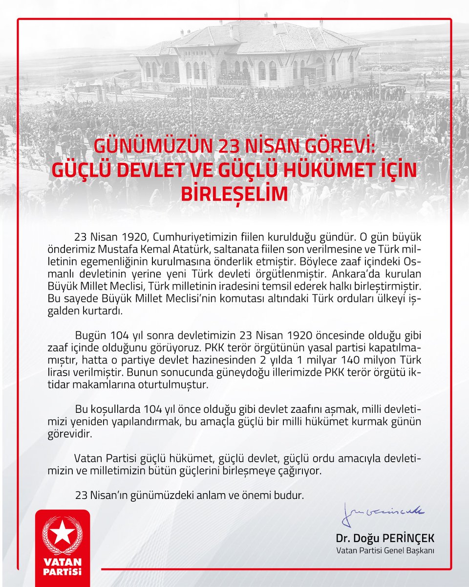 GÜNÜMÜZÜN 23 NİSAN GÖREVİ: GÜÇLÜ DEVLET VE GÜÇLÜ HÜKÜMET İÇİN BİRLEŞELİM 23 Nisan 1920, Cumhuriyetimizin fiilen kurulduğu gündür. O gün büyük önderimiz Mustafa Kemal Atatürk, saltanata fiilen son verilmesine ve Türk milletinin egemenliğinin kurulmasına önderlik etmiştir. Böylece…