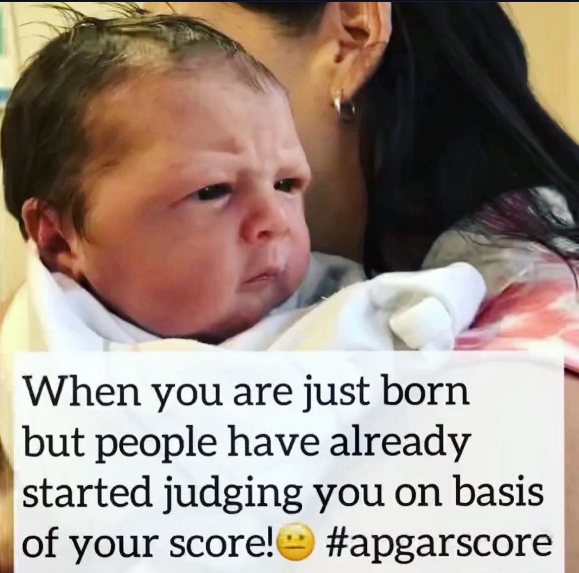 When you are just born but people have already started judging you on basis of your score! #apgarscore