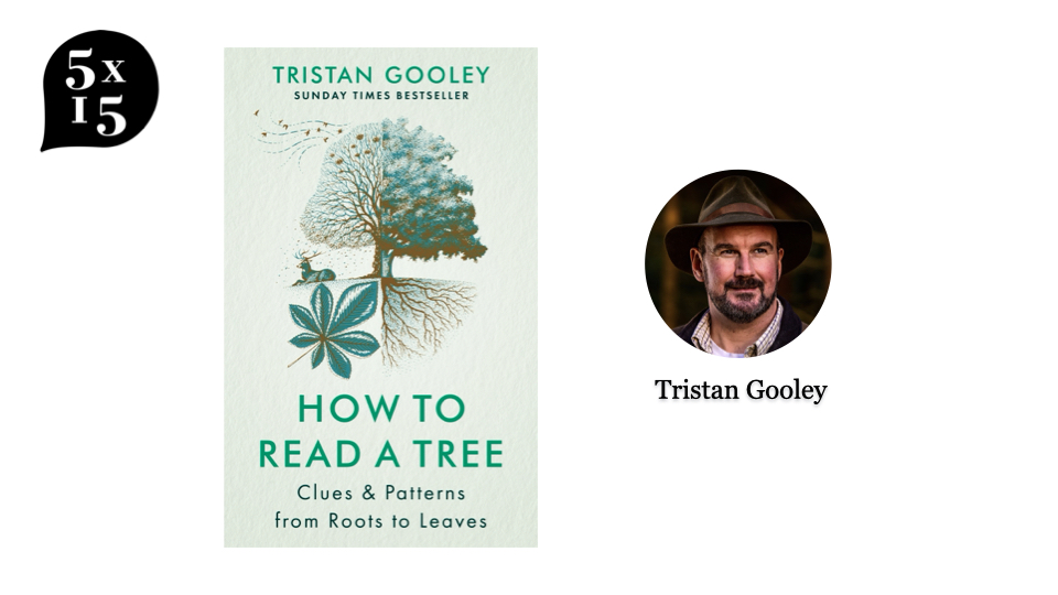 Last but not least, we’re delighted to be welcoming beloved Natural Navigator Tristan Gooley back to 5x15. Tristan’s latest bestseller is the fascinating HOW TO READ A TREE, out now from @HodderBooks. @NaturalNav
