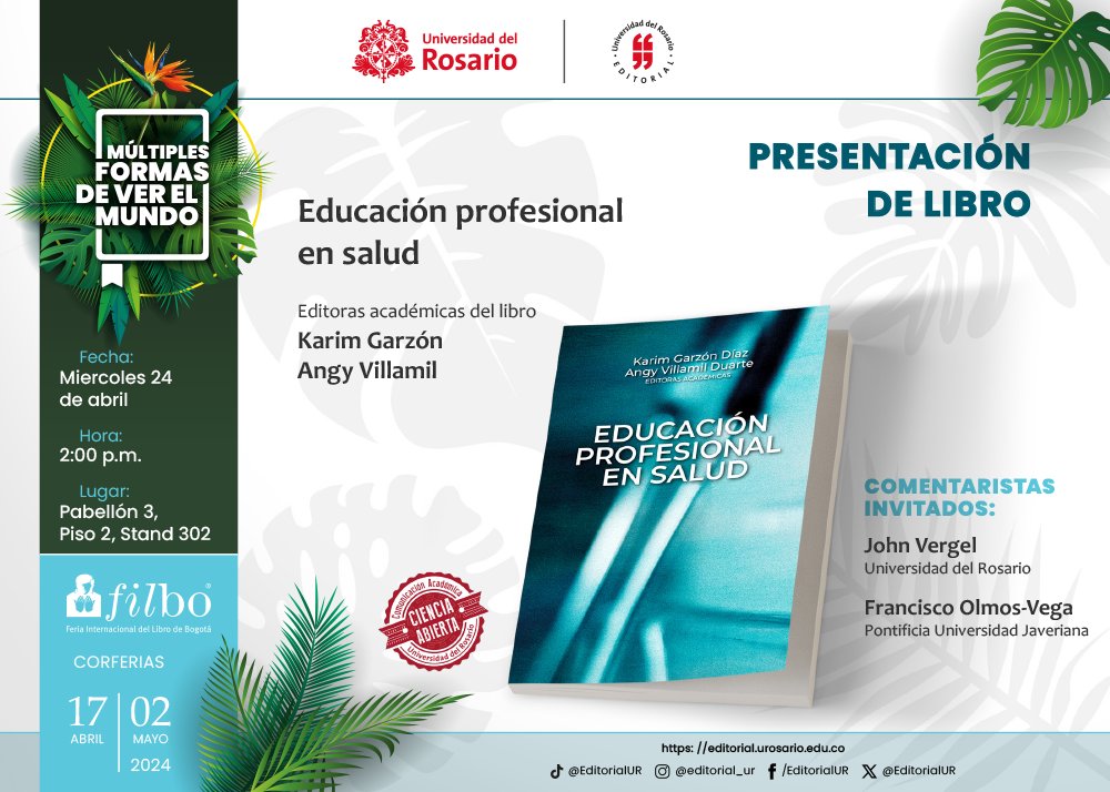 [FILBo 2024] Presentación del libro: “Educación profesional en salud” 📆Fecha del evento: miércoles 24 de abril 🕑Hora del evento: 2:00 p.m. 📍Medio o lugar: Pabellón 3, piso 2, stand 302. #LeeLaNaturaleza #LeeURosarioEnLaFILBo #URosario #FILBo2024