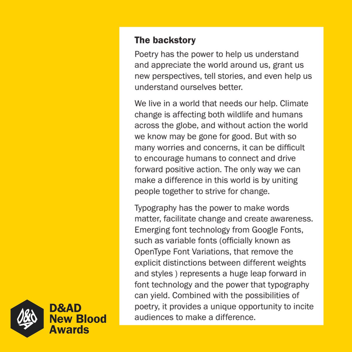 This #worldearthday (well, week) Jim & I will be judging the Google x @TypoCircle “Typoetry Activism” entries @DandADNewBlood . Fittingly for this week, the brief encouraged design & creative concepts based around poetry highlighting environmental issues.
#newbloodawards