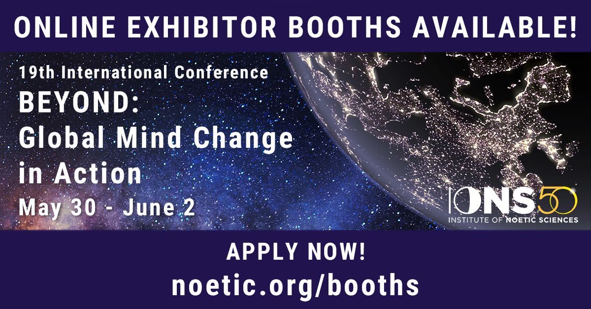 Want to help people to create personal or planetary transformation? The application period for Exhibitor Booths for our upcoming virtual conference is now open. Standard booth fees include two 2 exhibitor tickets for entry to all presentations. Apply now! noetic.org/booths