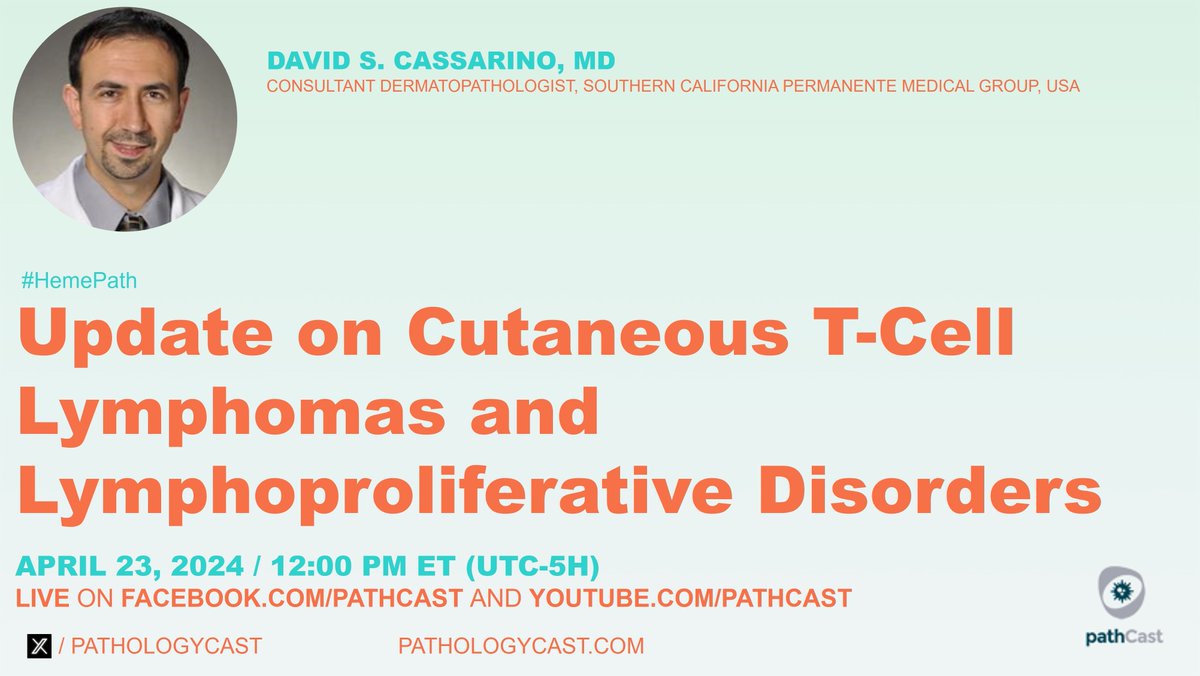 #HEMEPATH Update on Cutaneous T-Cell Lymphomas and Lymphoproliferative Disorders
(Dr. David S. Cassarino, MD, Consultant Dermatopathologist, Southern California Permanente Medical Group, USA)
 🗓️April 23, 2024 - 12:00 PM (ET, NYC)