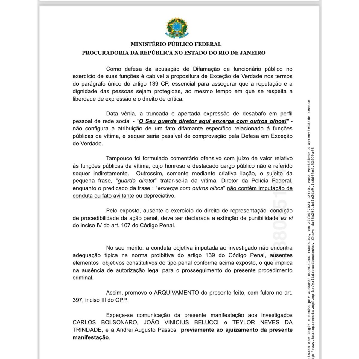 Um determinado Setor da PF instaura um absurdo inquerito para me investigar, por nada. O MPF finalmente promoveu o arquivamento. Agradeço a atenção de meu advogado Antônio Carlos Fonseca.