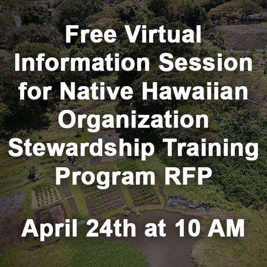 Native Hawaiian Organizations w/potential interest in hosting a stewardship training program at a specific historic or cultural property in the Hawaiian Islands are invited to attend a Free Information Session Wed. 4/27 at 10am. tinyurl.com/3tdcd7dr