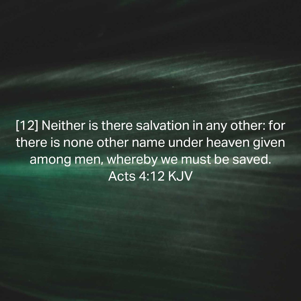 Acts 4:12 KJV
[12] Neither is there salvation in any other: for there is none other name under heaven given among men, whereby we must be saved.

bible.com/bible/1/act.4.…