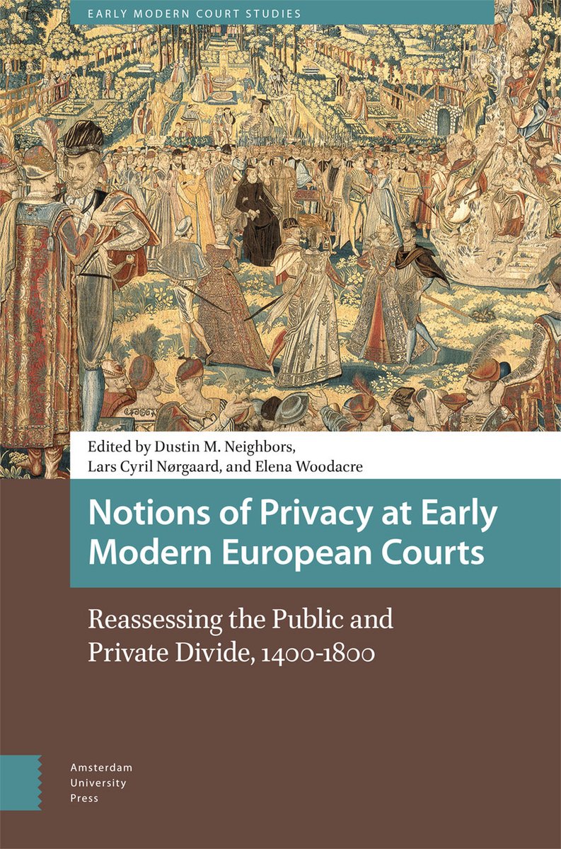 Congrats to the eds of & contribs to this new volume in the Early Modern Court Studies series - Notions of Privacy at Early Modern European Courts Ed by @Historyboy30 @monarchyconf & Lars Cyril Nørgaard aup.nl/en/book/978946… Published as #OpenAccess, library.oapen.org/handle/20.500.…
