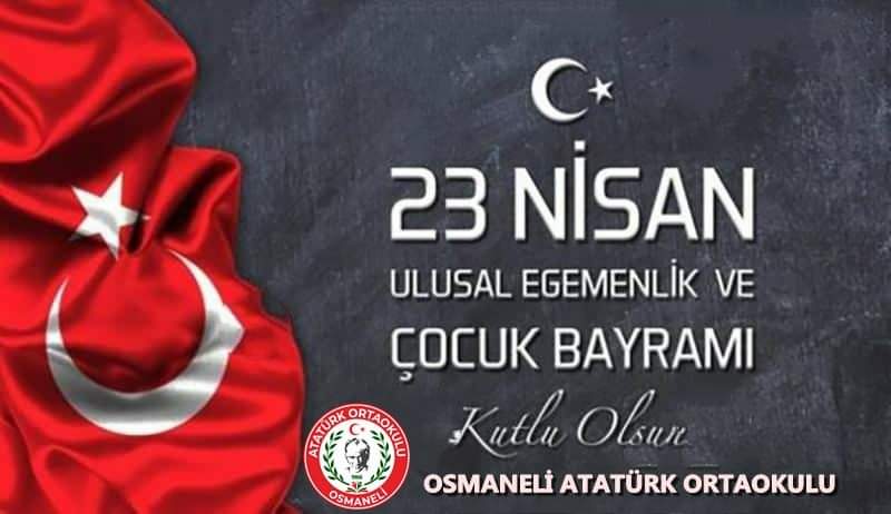 23 Nisan Ulusal Egemenlik ve Çocuk Bayramı kutlu olsun... #23Nisan  #osmaneliatatürk 🇹🇷🇹🇷🇹🇷