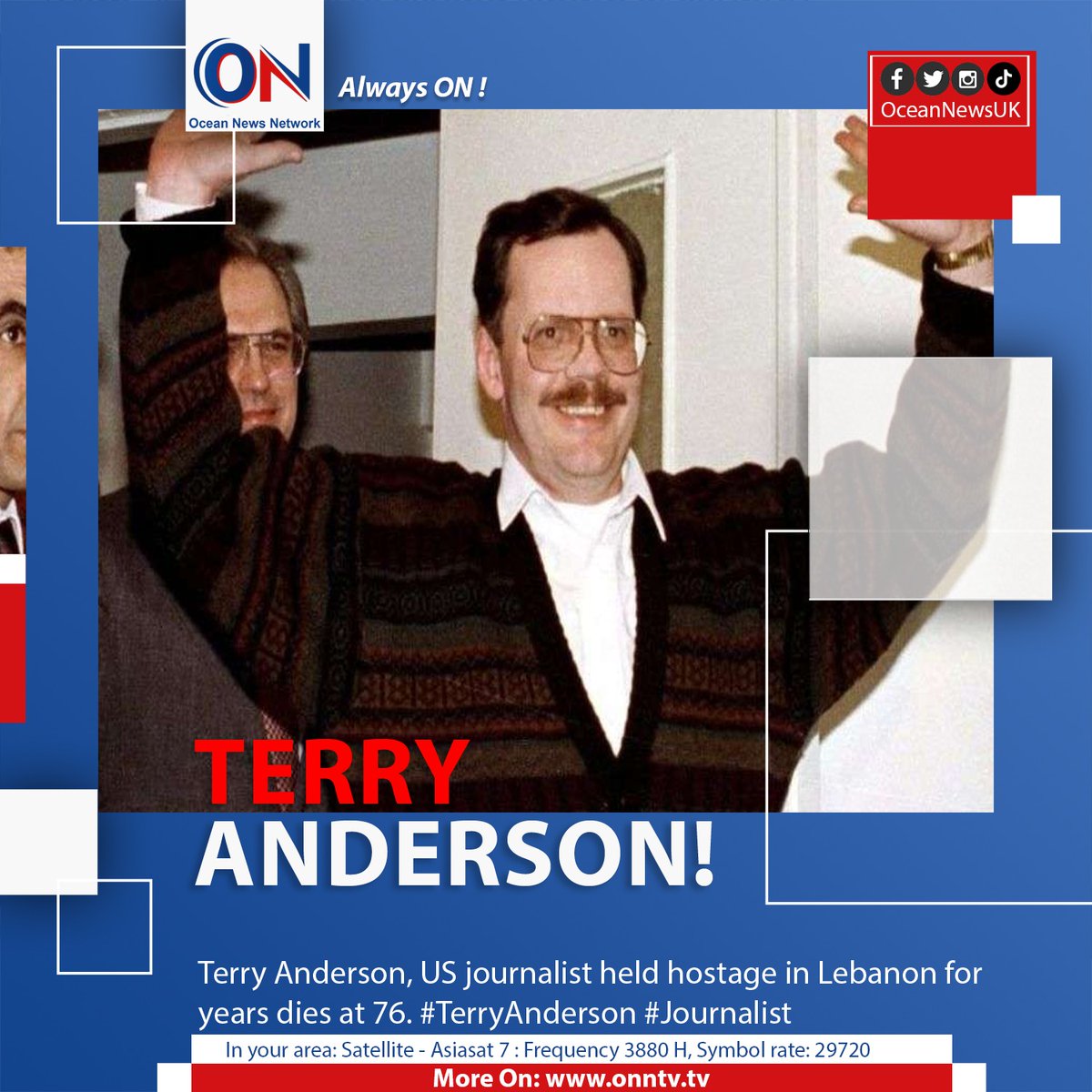 Terry Anderson, US journalist held hostage in Lebanon for years dies at 76. #TerryAnderson #Journalist

#OceanNewsUK #UK #Ocean #breaking #latest #London

More On: oceannewsuk.com

📺 Satellite - Asiasat7: Frequency 3880 H, Symbol Rate: 29720