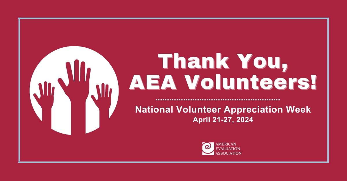 This week is National Volunteer Appreciation Week, and AEA is celebrating the work and efforts of our amazing volunteers. Thank you for all that you do for the AEA community and the evaluation field. Your contributions don't go unnoticed! #AEA #Evaluation