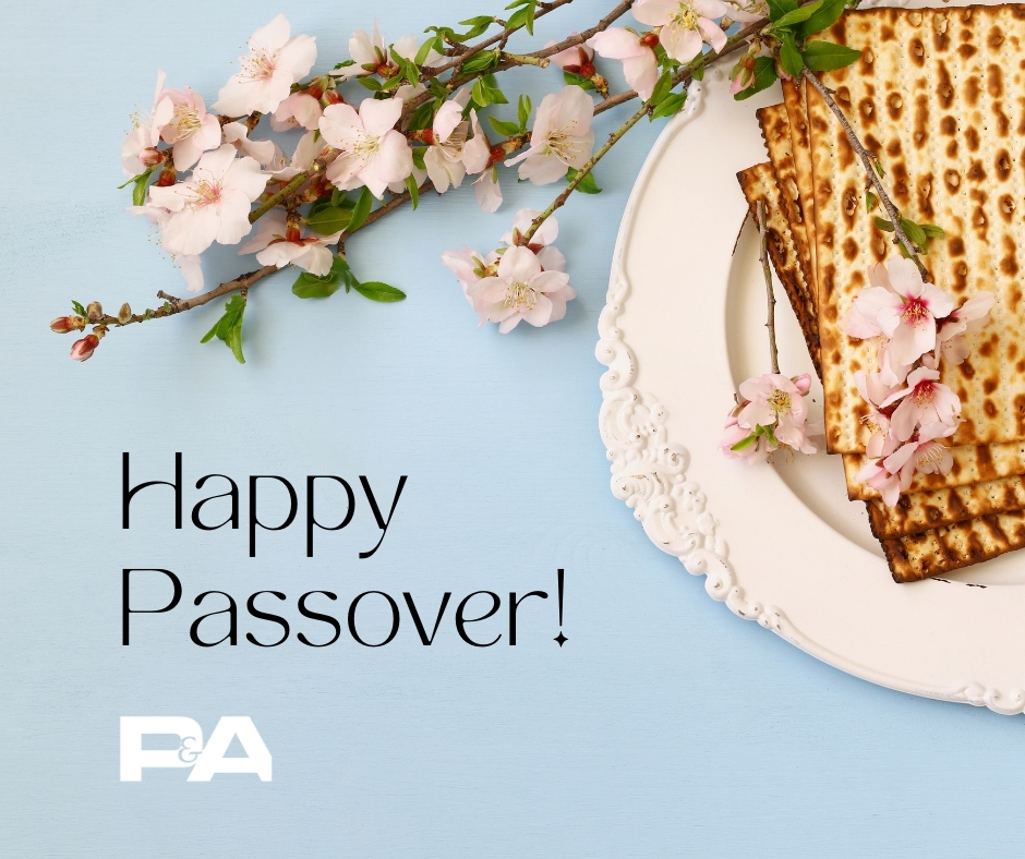 Happy Passover from P&A!