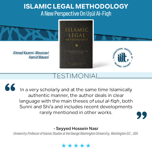 Islamic Legal Methodology: A New Perspective On Uşŭl Al-Fiqh By Ahmad Kazemi Moussavi and Hamid Mavan Free Download at iiit.org/en/book/islami…