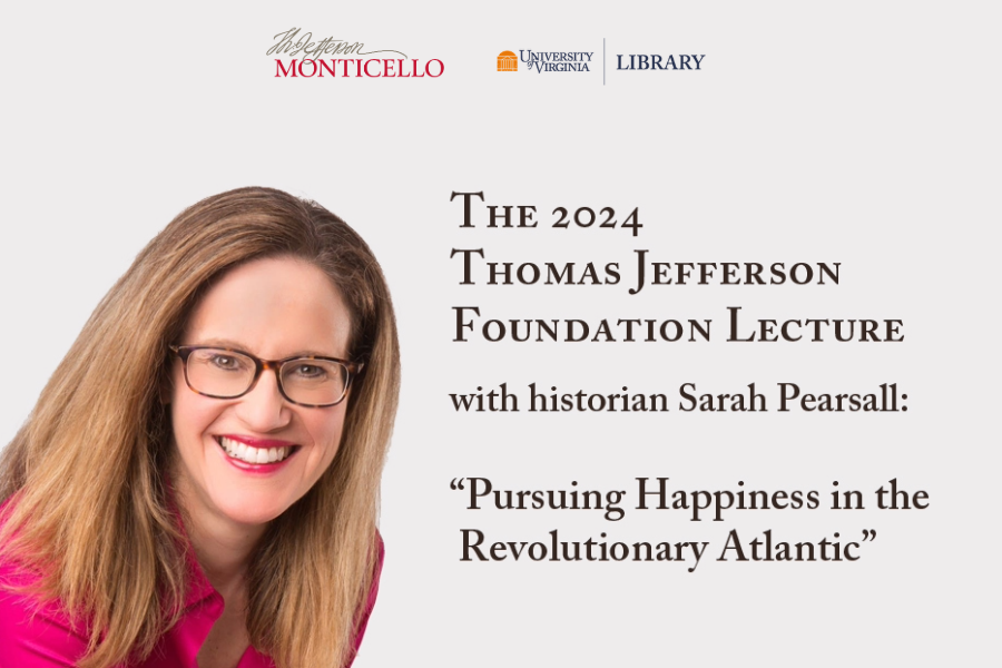 Join us on Monday, May 13, at 4:00 p.m. at @rareuva for the 2024 Thomas Jefferson Foundation Lecture. This year's speaker will be Sarah Pearsall, Professor of History at Johns Hopkins University. RSVP by Friday, May 3: bit.ly/44cQ0cD