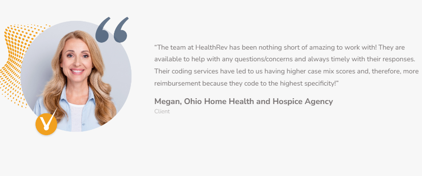 When it comes to revenue cycle management, having a team of coding experts in your corner can make all the difference. Just ask Megan at an Ohio-based home health and hospice agency.