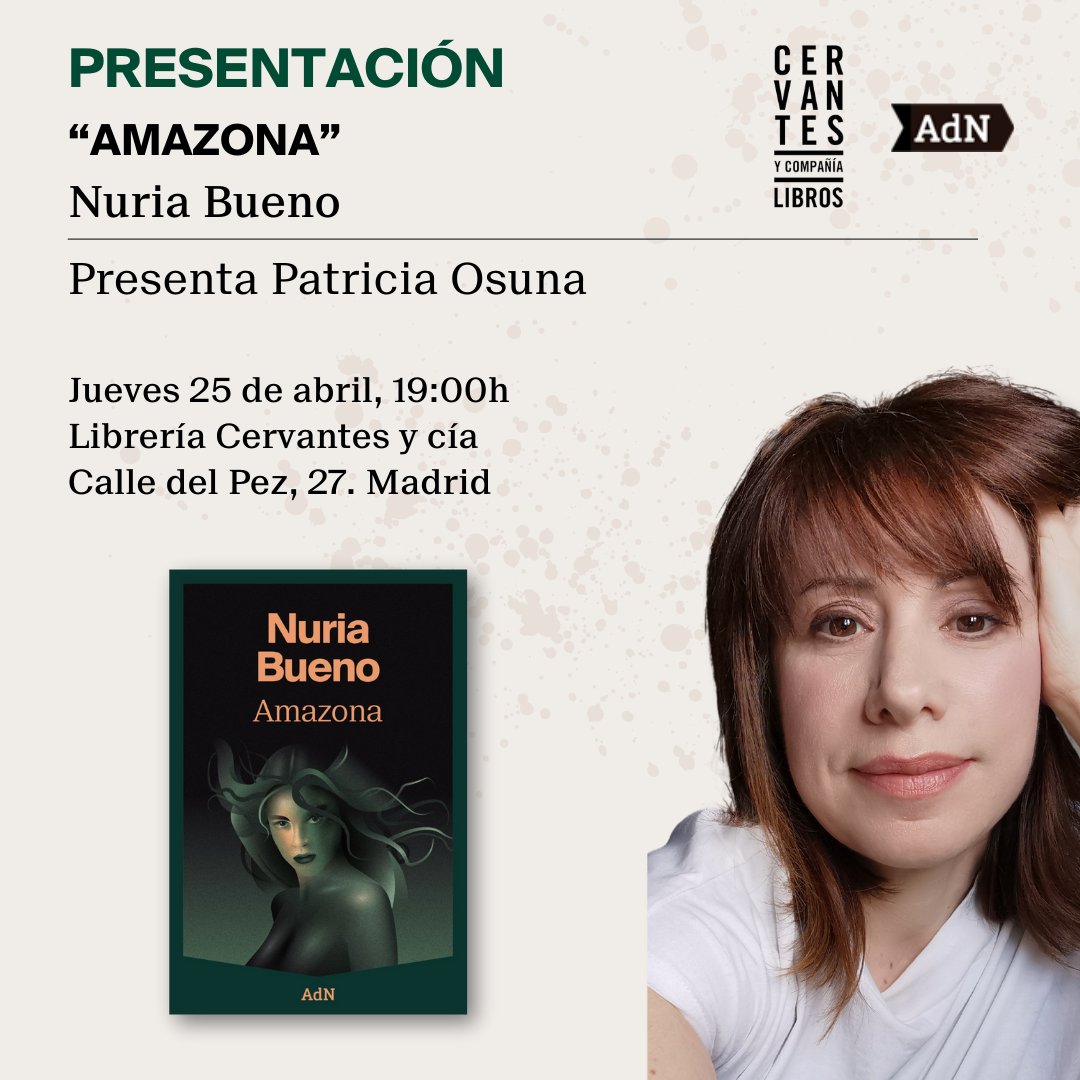 Nos vemos el jueves 25 de abril a las 19h con Nuria Bueno y su novela 'Amazona'. @CervantesyCia nos acoge para esta presentación que conducirá Patricia Osuna.