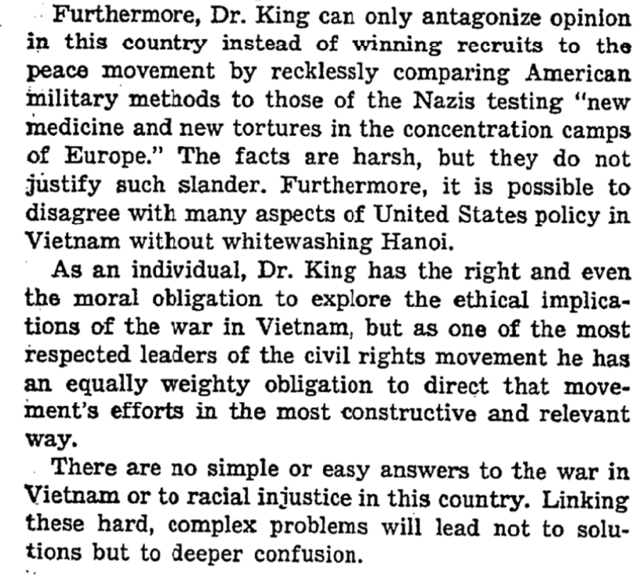 NYTimes Editorial Board on Martin Luther King's opposition to the Vietnam War: 'The moral issues in Vietnam are less clear-cut than he suggests; the political strategy of uniting the peace movement and the civil rights movement could very well be disastrous for both causes.'