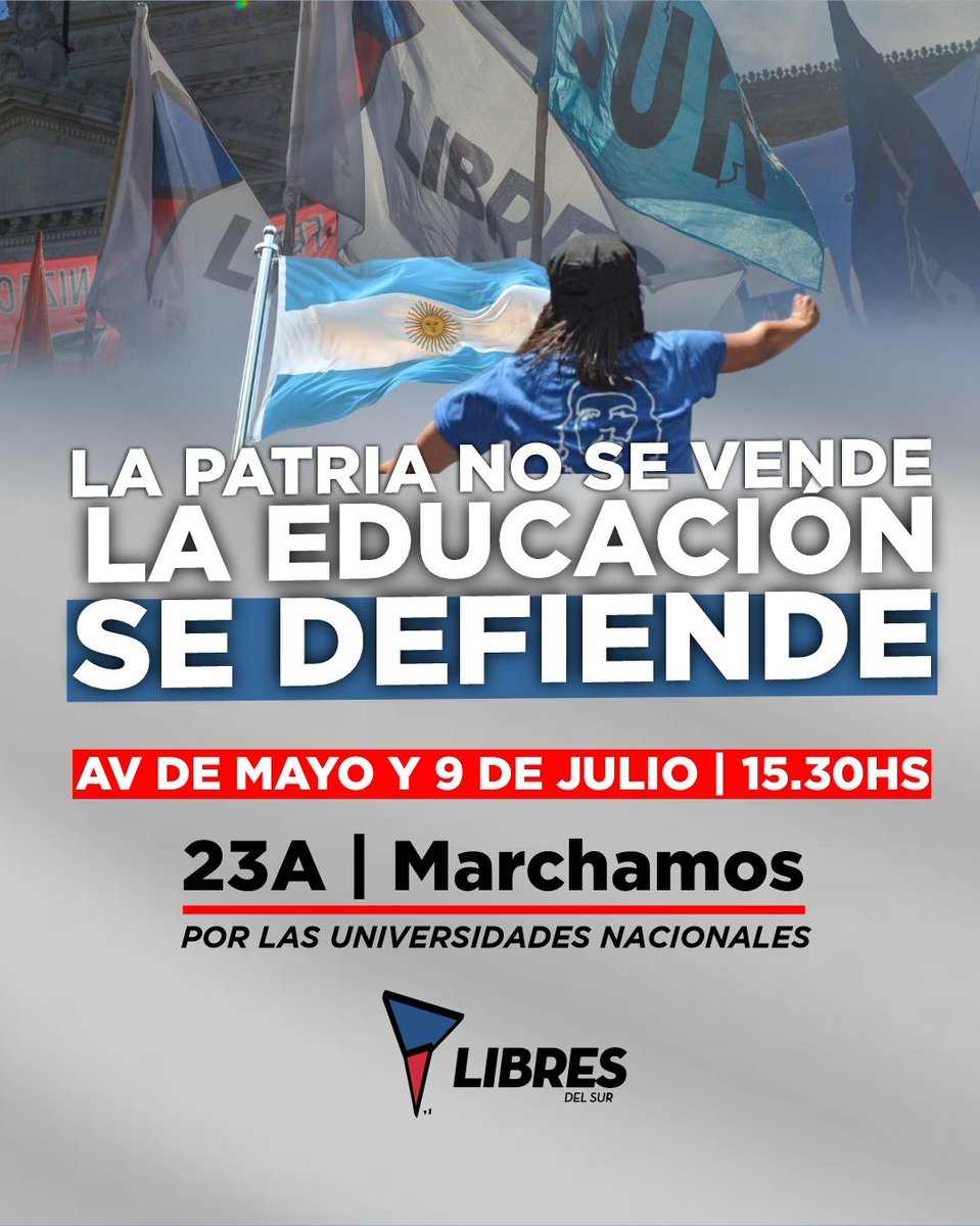 📢Este #23A MARCHAMOS por la UNIVERSIDAD PÚBLICA , GRATUITA y de CALIDAD

✊🏼A la EDUCACIÓN se la DEFIENDE.

LA PATRIA NO SE VENDE.🇦🇷

📍Av. De Mayo y 9 de Julio |  15:30hs

#LibresdelSur #MarchaFederalUniversitaria #Yovoy #MarchaUniversitaria  #23ATodosALasCalles #CadenaNacional