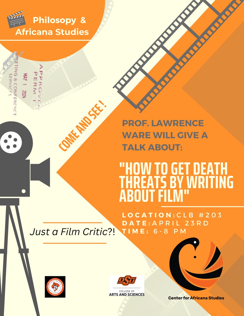 Join Prof. Lawrence Ware when he talks about: " HOW TO GET DEATH THREATS BY WIRING ABOUT FILM". The free and open event will be held on April 23rd from 6- 8pm. In CLB# 203, Stillwater campus.