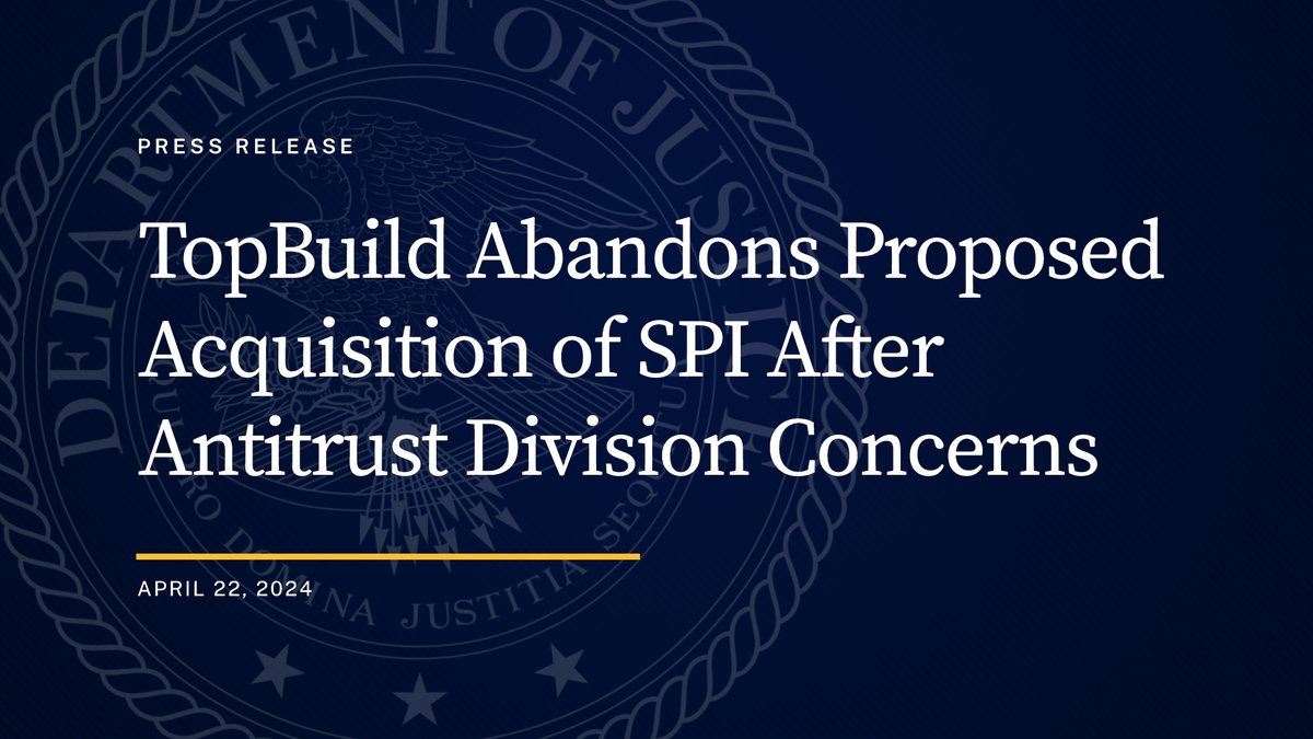 TopBuild Abandons Proposed Acquisition of SPI After Antitrust Division Concerns 🔗: justice.gov/opa/pr/topbuil…