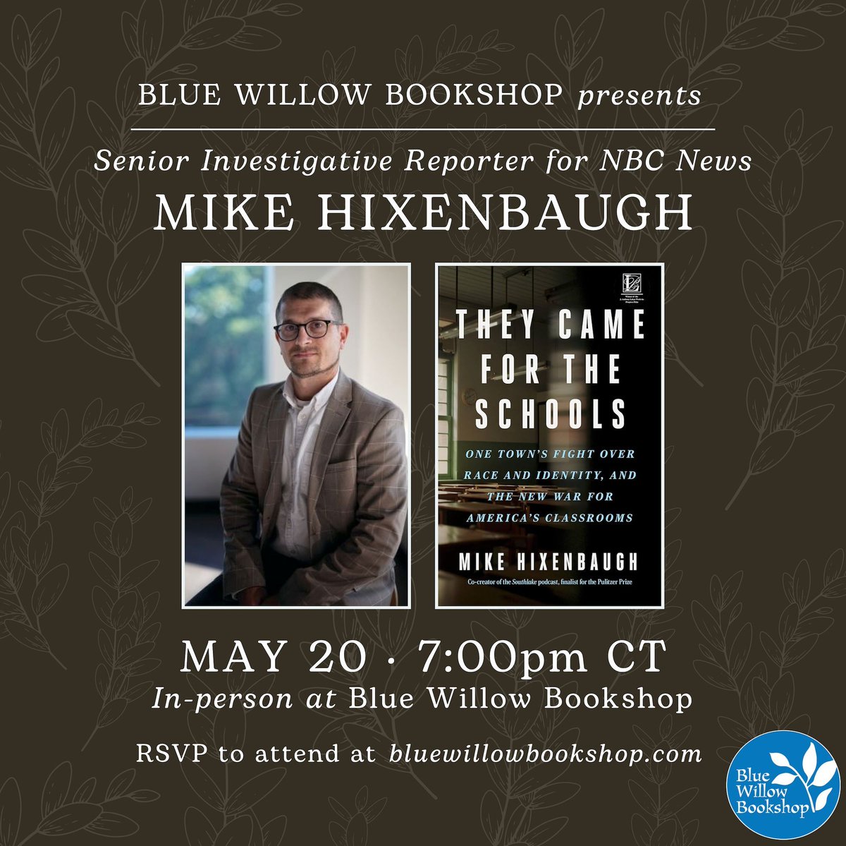 We can't wait to welcome senior investigative reporter @Mike_Hixenbaugh to the bookshop! He will discuss his book, THEY CAME FOR THE SCHOOLS: One Town's Fight Over Race and Identity, and the New War for America's Classrooms. Details: bluewillowbookshop.com/event/hixenbau… @MarinerBooks