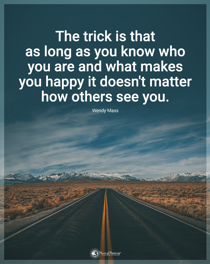 “The trick that as long as you know who you are…”