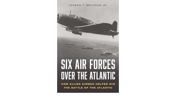 MHN welcomes its newest contributor: Joseph T Molyson, Jr, author of 'Six Air Forces Over the Atlantic: How Allied Airmen Helped Win the Battle of the Atlantic' See: amazon.ca/Six-Air-Forces… (Hey authors: let us help promote your military history books too. Contact MHN now)