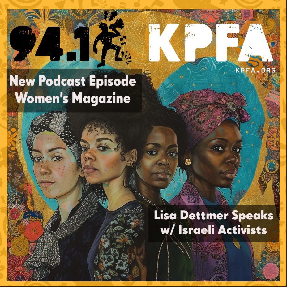 Don't miss out on the latest podcast episode of KPFA's 'Women's Magazine', where host Lisa Dettmer engages in conversation with Israeli activists. Hear firsthand accounts, diverse perspectives, and powerful stories that shed light on important issues!