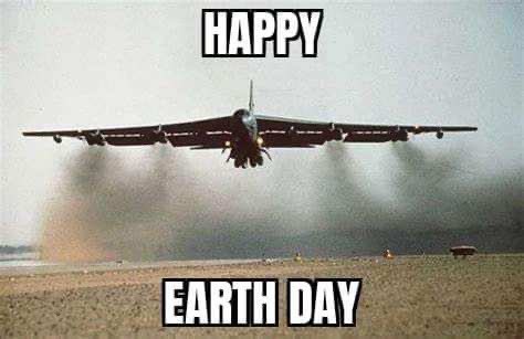 Happy Earth Day from the United States Air Force where, no matter where on Earth you are, we can find you and kill you. Sleep well, enemies.