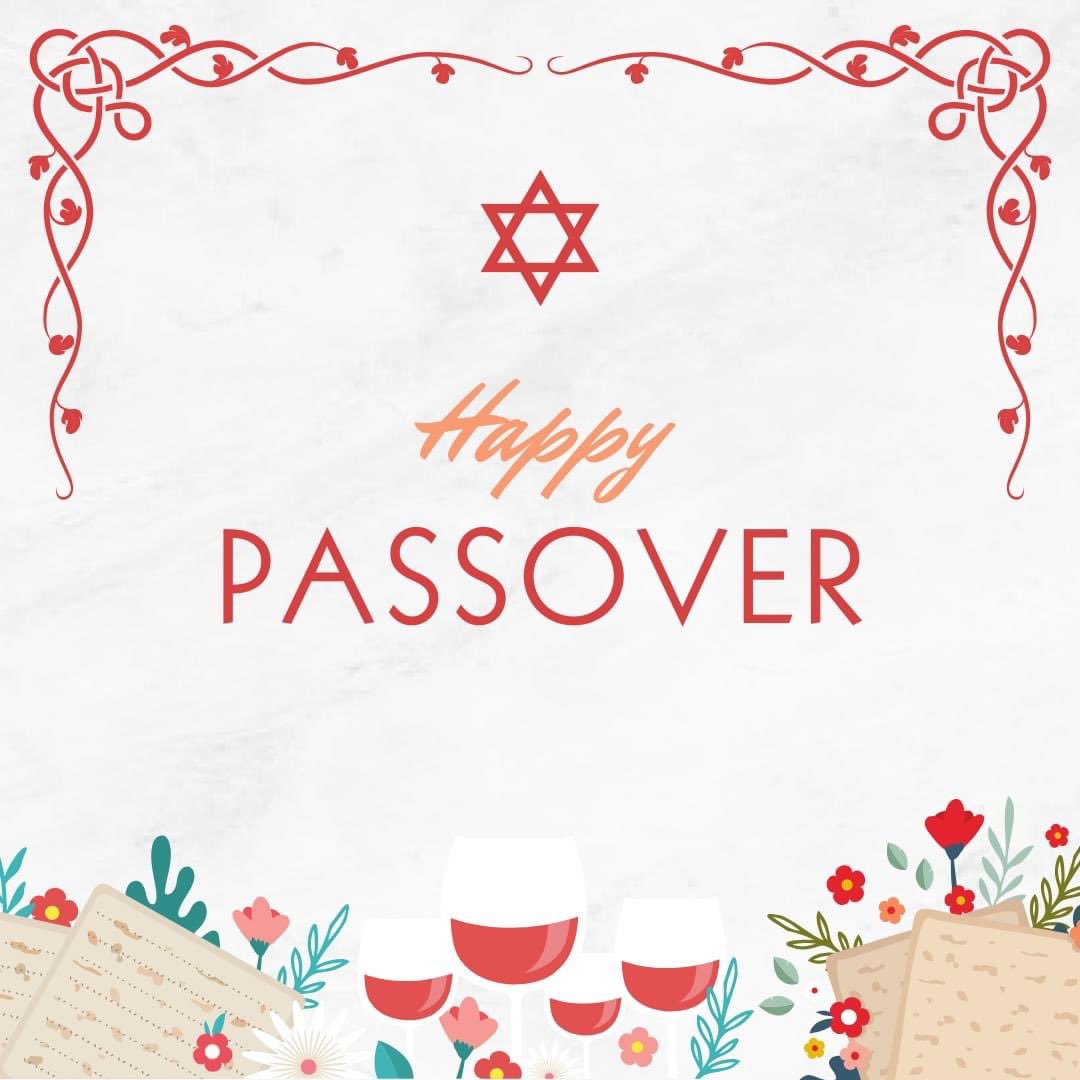 Chag Sameach! Passover is a time of reflection, remembrance, & renewal. This celebration of freedom resonates with values that are deeply rooted in all of us. I am praying for peace in Israel and for the safe return of the remaining hostages.