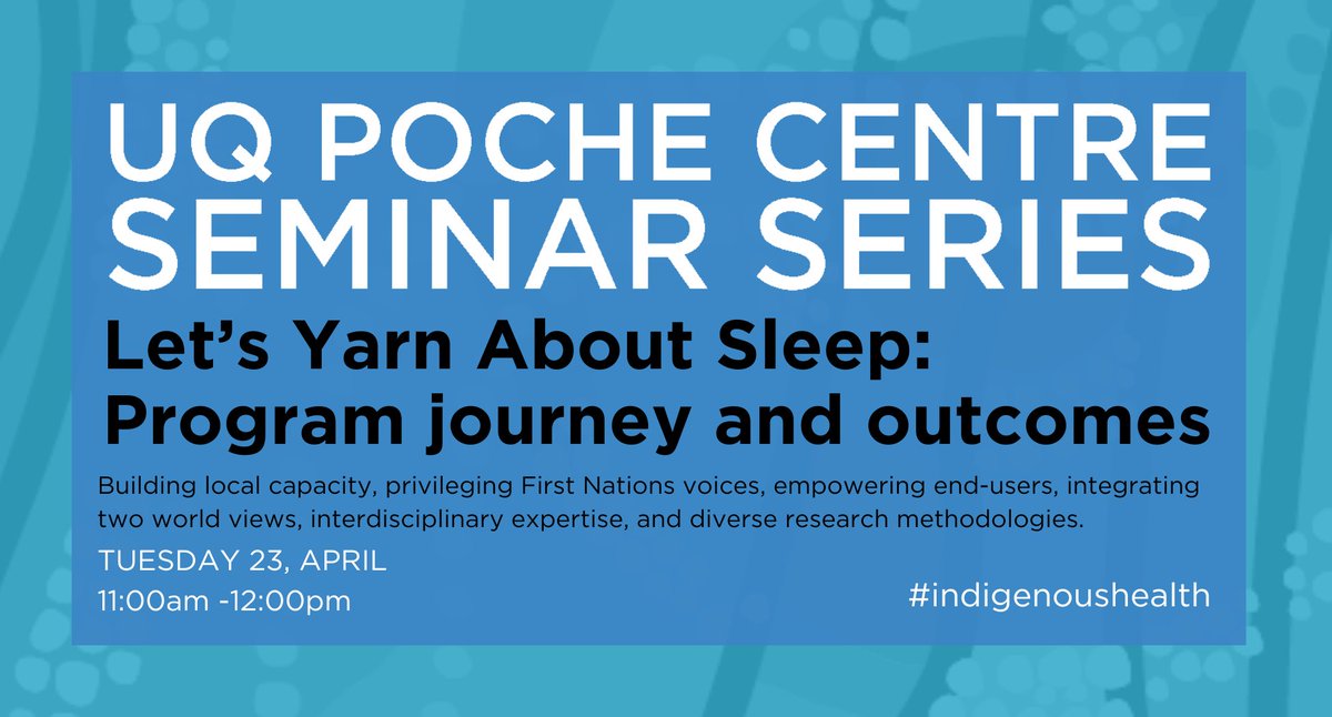 Don't miss our Seminar Series today with Roslyn Von Senden & Dr. Daniel Sullivan discussing the @yarn_abt_sleep program, transforming the way the sleep health needs of First Nations peoples are assessed & addressed. Register now & join us today at 11am➡️poche.centre.uq.edu.au/events