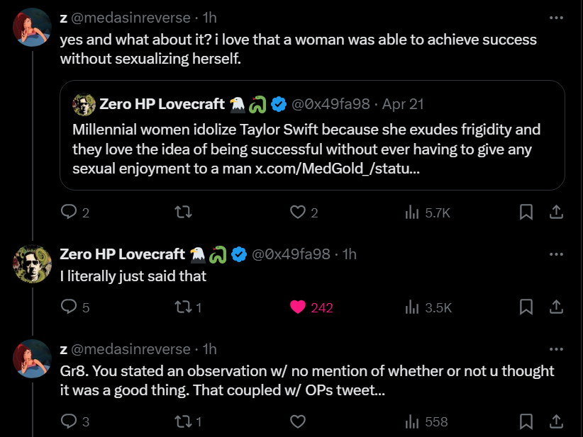 This is a hilariously revealing exchange because it shows how women relate to language and thought 'x [negative connotation]' 'no, you're wrong because x [positive connotation]' The connotation is all that matters in her communication - there's no semantic content