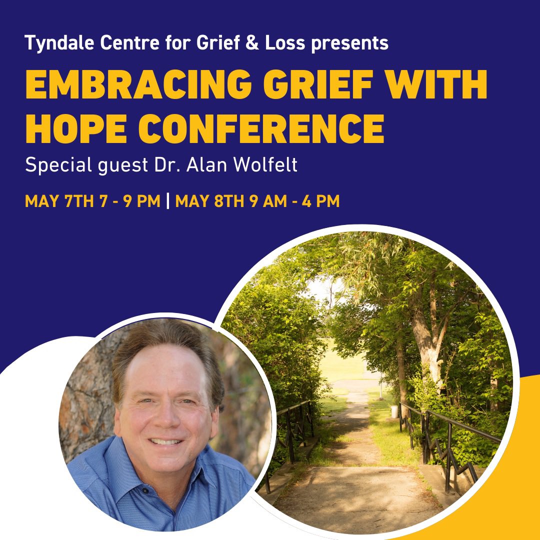 Join us at Tyndale Centre for Grief &amp; Loss for Embracing Grief with Hope featuring Dr. Alan Wolfelt! May 7th (7 PM - 9 PM) &amp; May 8th (9 AM - 4 PM). Single day, full conference, or online options available. Register at embrace-hope.ca. #GriefAndHope #TyndaleCentre