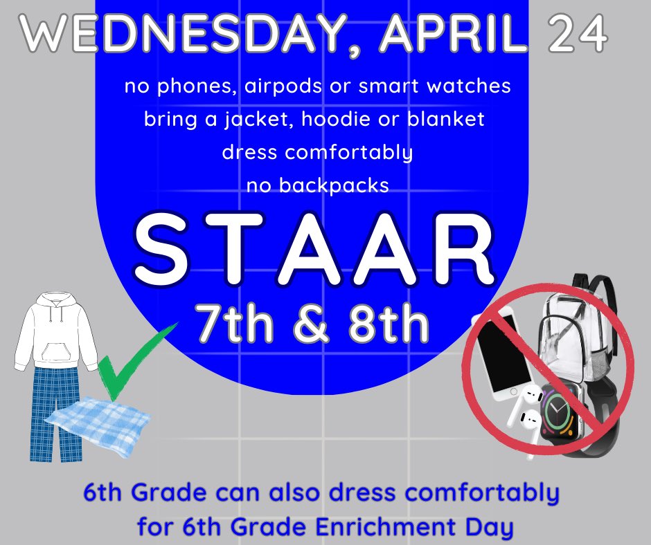 Wednesday, 4/24: STAAR Science 🧬 for 7th Grade, STAAR U.S. Studies for 8th Grade 🇺🇸, and 6th Grade Enrichment Day!