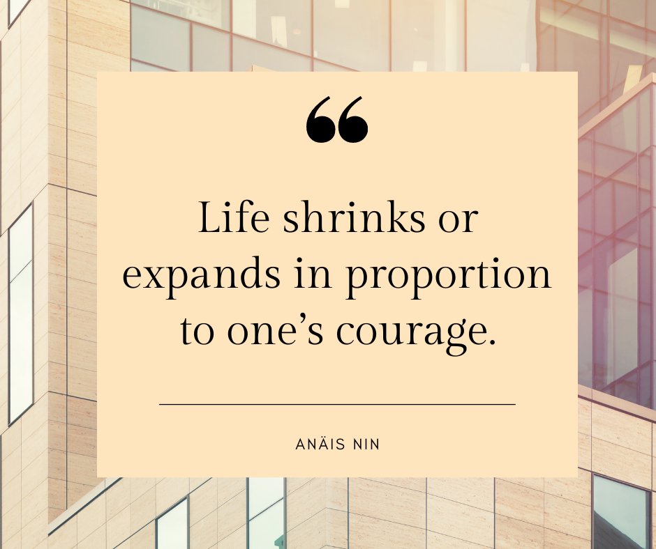 “Life shrinks or expands in proportion to one’s courage” - Anäis Nin #life #courage #livelife #QOTD #inspired #livebig #bestlife