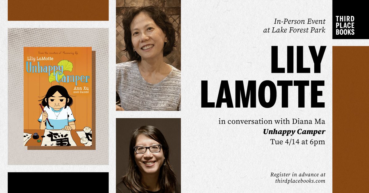 On Tues 4/23 at 6pm we can't wait to welcome back @lilylamotte to our Lake Forest Park location to discuss her new middle grade graphic novel UNHAPPY CAMPER with @DianaJunYiMa thirdplacebooks.com/event/lily-lam…