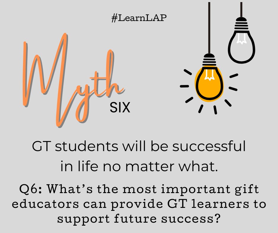 Q6: What's the most important gift educator can provide GT learners to support future success? #LearnLAP #gtchat